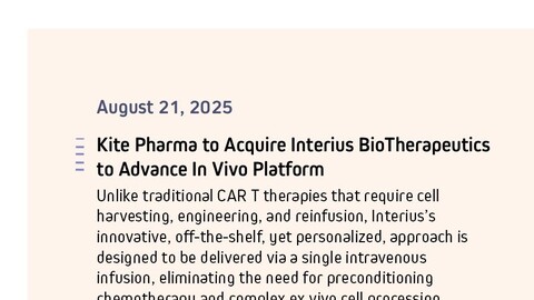 Interius BioTherapeutics has entered into a definitive agreement to be acquired by Kite Pharma, a Gilead company.