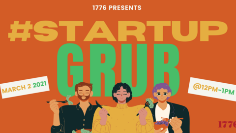 1776 Presents: #StartupGrub @Pennovation - March 2 @12PM