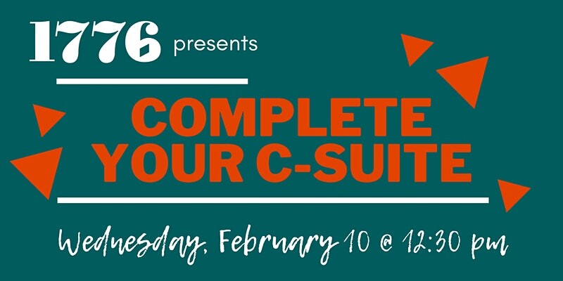 1776 Presents: Complete Your C-Suite